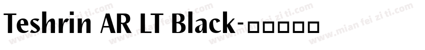 Teshrin AR LT Black字体转换